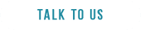 Talk to us